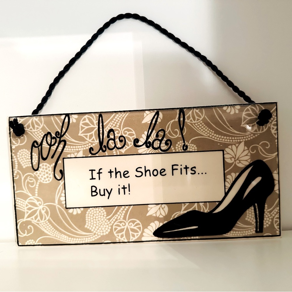 If the shoe fits buy it ceramic plaque -
Made in Ontario